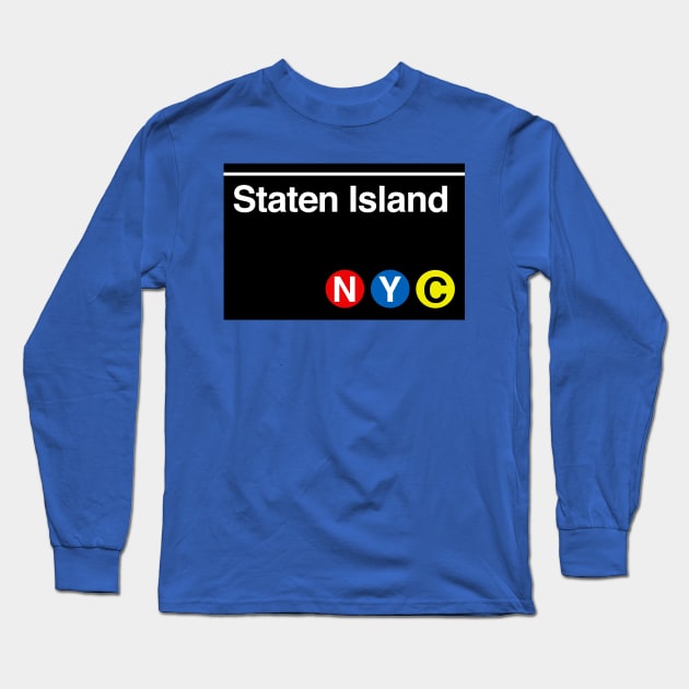 Staten Island Subway Sign Long Sleeve T-Shirt by PopCultureShirts